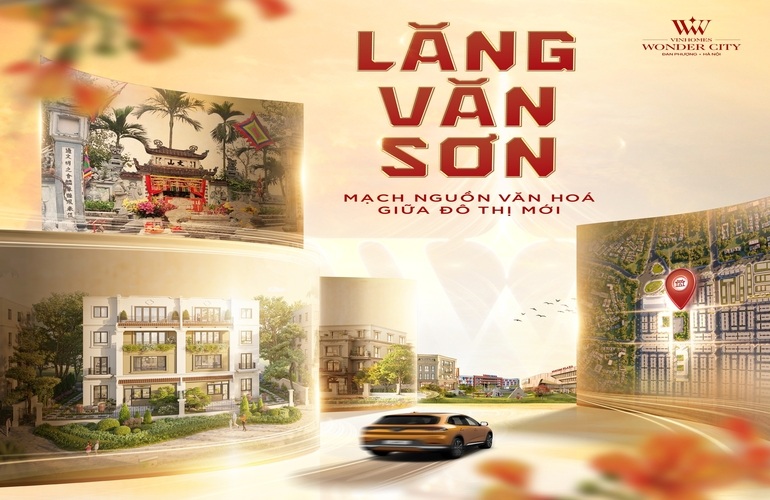LĂNG VĂN SƠN - MẠCH NGUỒN VĂN HÓA TRUYỀN THỐNG GIỮA ĐÔ THỊ MỚI VINHOMES WONDER CITY